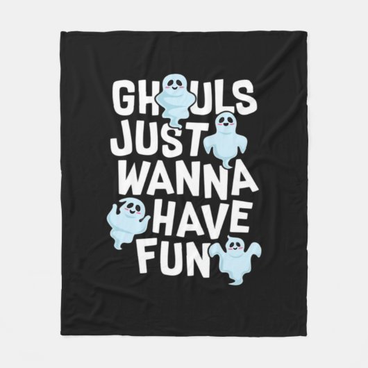 Ghouls Just Wanna Have Fun Funny & Meme Design Fleece Deken (Voorkant)