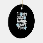Ghouls Just Wanna Have Fun Funny & Meme Design Keramisch Ornament (Rechts)