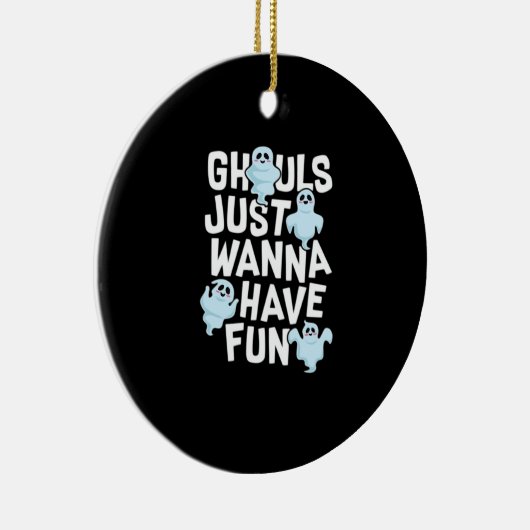 Ghouls Just Wanna Have Fun Funny & Meme Design Keramisch Ornament (Rechts)