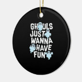 Ghouls Just Wanna Have Fun Funny & Meme Design Keramisch Ornament (Links)