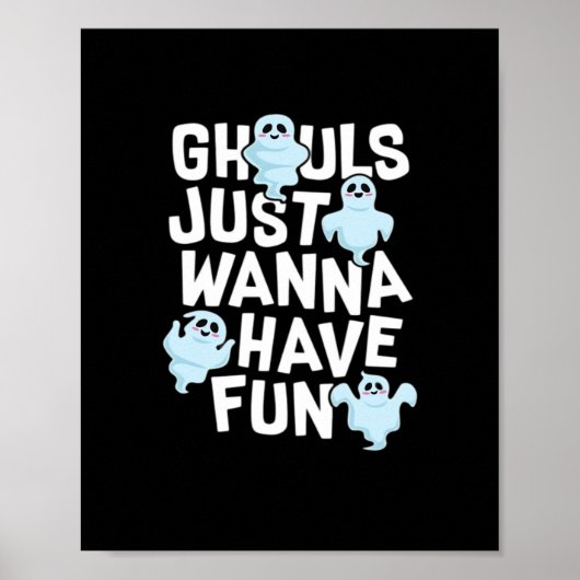 Ghouls Just Wanna Have Fun Funny & Meme Design Poster (Voorkant)
