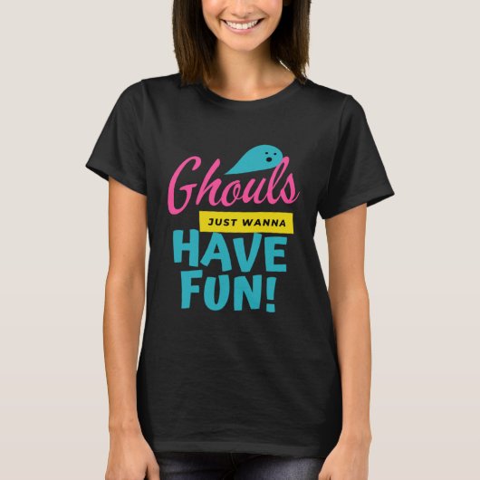 Ghouls Just Wanna Have Fun  Ghost Halloween T-shirt (Voorkant)