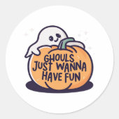 Ghouls Just Wanna Have Fun - Schattigee Halloween  Ronde Sticker (Voorkant)