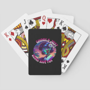 Ghouls Just Wanna Have Fun – Slogan Quote Style Pokerkaarten