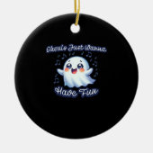Ghouls Just Wanna Have Fun Sloth & Slogan Keramisch Ornament (Voorkant)