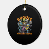 Ghouls Just Wanna Have Fun Spooky en Keramisch Ornament (Links)