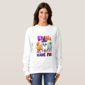 Ghouls Just Wanna Have Fun T-Shirt sweatshirt (Voorkant volledig)