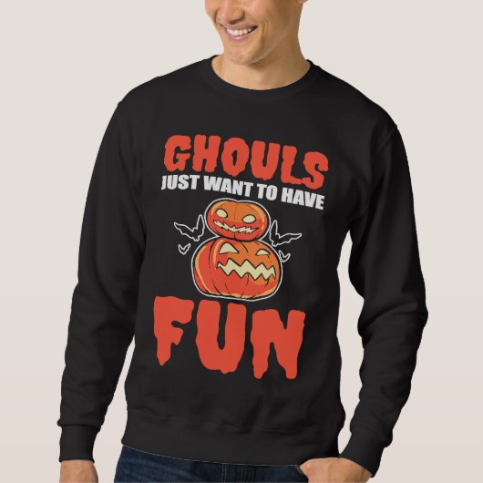 Ghouls Just Want To Have Fun Halloween Ghoul Trui (Voorkant)