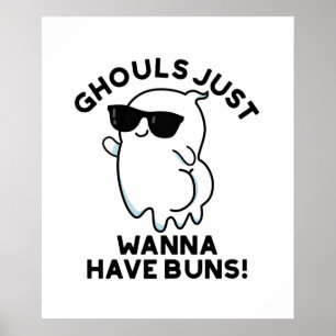Ghouls wil gewoon Buns Funny Ghost Pun hebben Poster