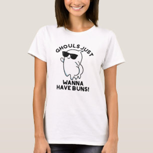 Ghouls wil gewoon Buns Funny Ghost Pun hebben T-shirt