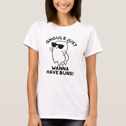 Ghouls wil gewoon Buns Funny Ghost Pun hebben T-shirt (Voorkant)