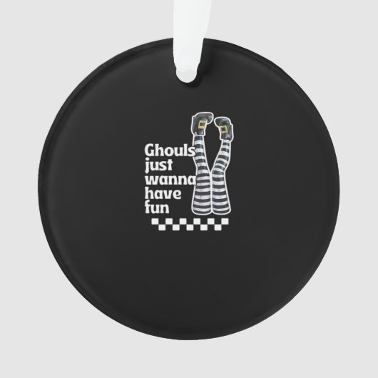 Ghouls wil gewoon een Fun Funny Halloween hebben Ornament (voorkant)