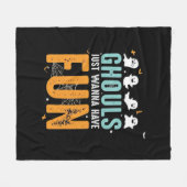 Ghouls wil gewoon een grappige halloween kostuum h fleece deken (Voorkant (Horizontaal))
