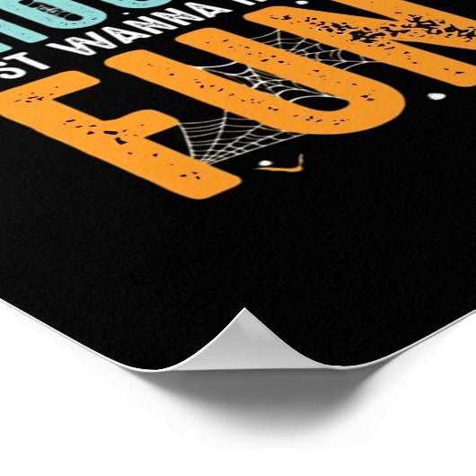 Ghouls wil gewoon een grappige halloween kostuum h poster (Hoek)