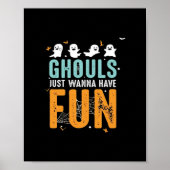 Ghouls wil gewoon een grappige halloween kostuum h poster (Voorkant)
