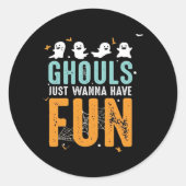 Ghouls wil gewoon een grappige halloween kostuum h ronde sticker (Voorkant)