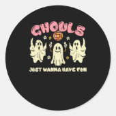 Ghouls wil gewoon een grappige halloween kostuum h ronde sticker (Voorkant)