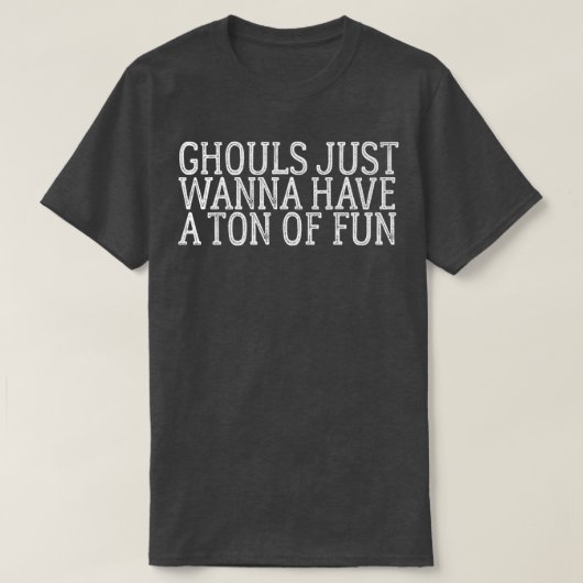 Ghouls wil gewoon een tonijn van 112 franje hebben t-shirt (Design voorkant)