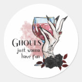 Ghouls wil gewoon Fun Halloween hebben Ronde Sticker (Voorkant)