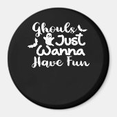 Ghouls wil gewoon plezier hebben Halloween luiaard Magneet (Voorkant)