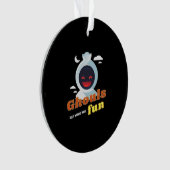 Ghouls wil gewoon plezier hebben Halloween & Quote Ornament (voorkant)