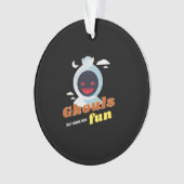 Ghouls wil gewoon plezier hebben Halloween & Quote Ornament (voorkant)