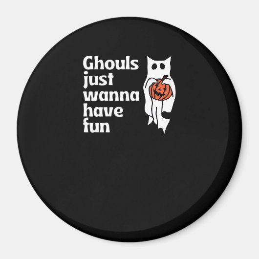 Ghouls wil gewoon plezier hebben slogan citaat magneet (Voorkant)
