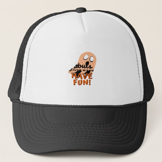 Ghouls wil gewoon plezier hebben slogan citaat trucker pet (Voorkant)