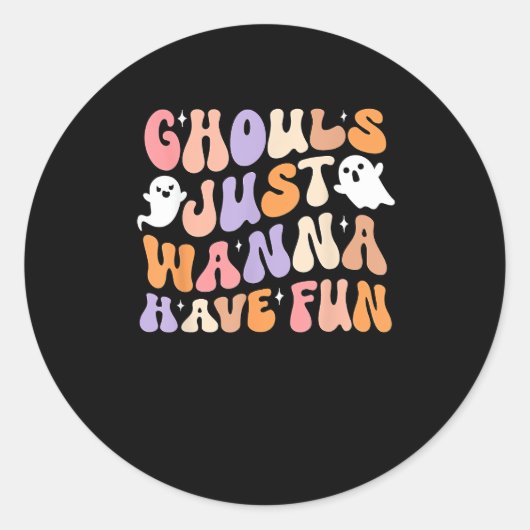 Ghouls wil gewoon plezier spooky seizoen Groovy Ha Ronde Sticker (Voorkant)