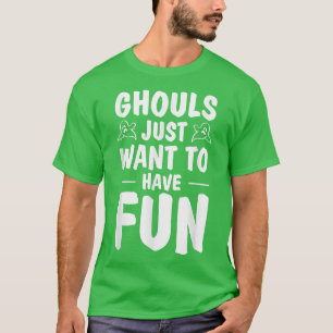 Ghouls wil gewoon vun Ghost Hunting Halowe hebben T-shirt