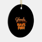 Ghouls wil gewoon vun hebben keramisch ornament (Rechts)