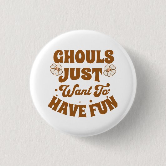 Ghouls wil gewoon vun hebben ronde button 3,2 cm (Voorkant)