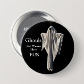 Ghouls wil gewoon vun hebben ronde button 7,6 cm (Voorkant /achterkant)
