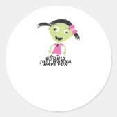 Ghouls willen gewoon een grappig citaat hebben ronde sticker (Voorkant)