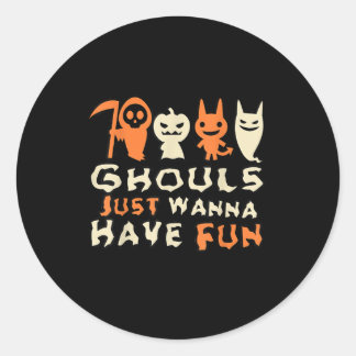 Ghouls willen gewoon een grappige slogan hebben ronde sticker