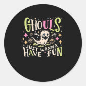 Ghouls willen gewoon een leuk griezelig ontwerp he ronde sticker (Voorkant)