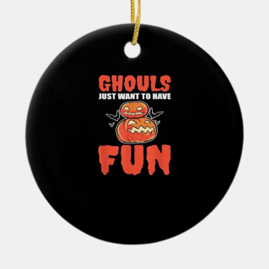 Ghouls willen gewoon een leuke grappige stijl hebb keramisch ornament (Voorkant)