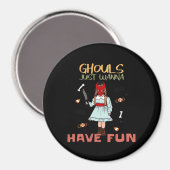 Ghouls willen gewoon een leuke Halloween-slogan he Magneet (Voorkant / Achterkant)