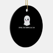 Ghouls willen gewoon een leuke spookachtige quote keramisch ornament (Rechts)