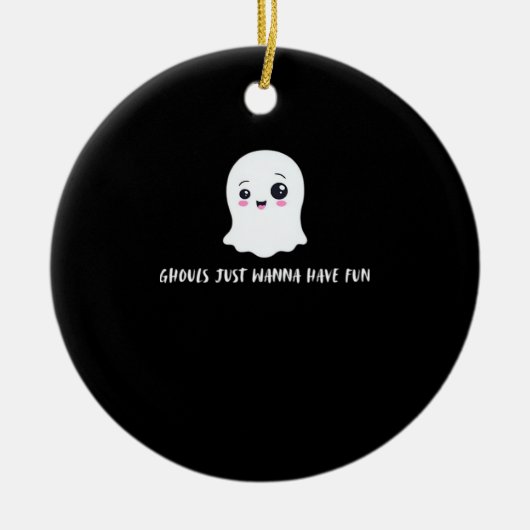 Ghouls willen gewoon een leuke spookachtige quote keramisch ornament (Voorkant)