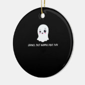 Ghouls willen gewoon een leuke spookachtige quote keramisch ornament (Links)