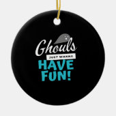 Ghouls willen gewoon leuke basisvibes hebben keramisch ornament (Voorkant)