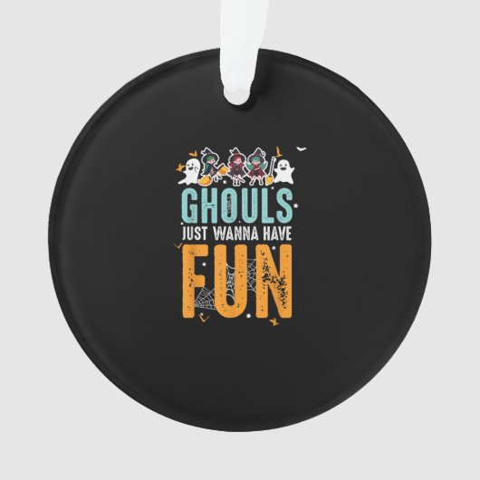 Ghouls willen gewoon leuke grappige Halloween heks Ornament (voorkant)