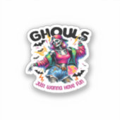 Ghouls willen gewoon leuke Halloween-vibes hebben Sticker (Voorkant)