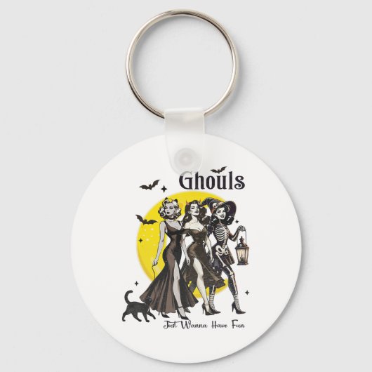 Ghouls willen gewoon leuke vrouwen hebben grappige sleutelhanger (Voorkant)