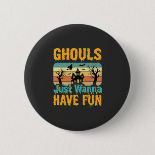 Ghouls willen gewoon lol hebben Halloween-ontwerp_ Ronde Button 5,7 Cm
