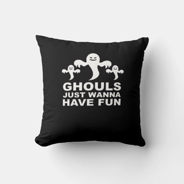 Ghouls willen gewoon plezier hebben Halloween grap Kussen (Voorkant)
