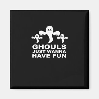 Ghouls willen gewoon plezier hebben Halloween grap Magneet