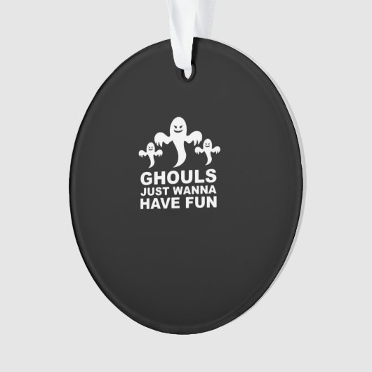 Ghouls willen gewoon plezier hebben Halloween grap Ornament (voorkant)