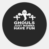 Ghouls willen gewoon plezier hebben Halloween grap Ronde Sticker (Voorkant)